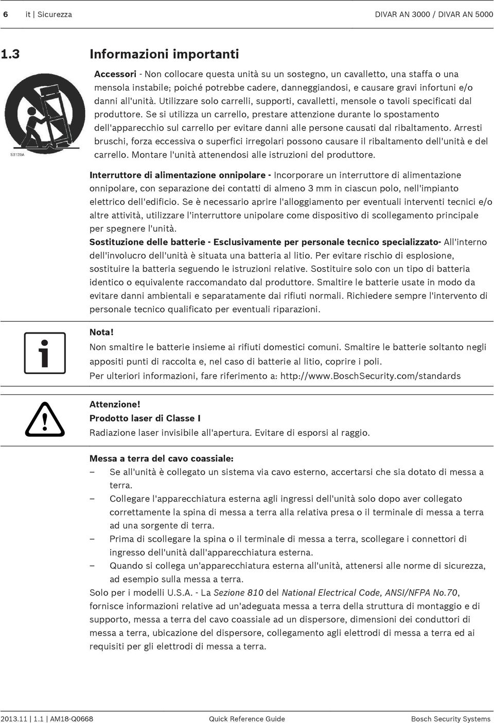 e/o danni all'unità. Utilizzare solo carrelli, supporti, cavalletti, mensole o tavoli specificati dal produttore.