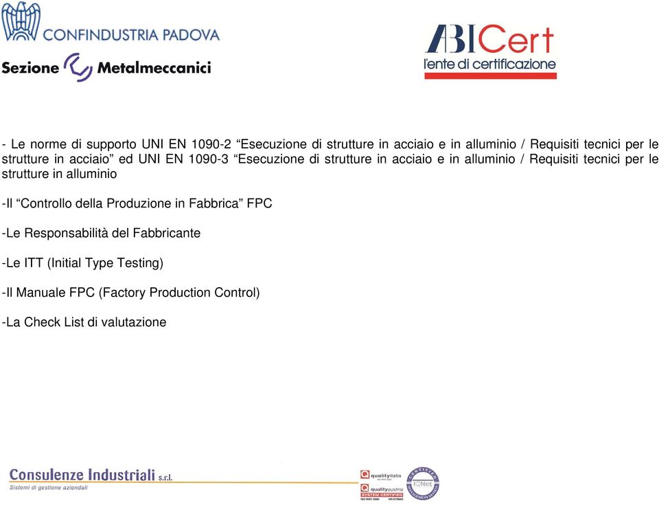 tecnici per le strutture in alluminio -Il Controllo della Produzione in Fabbrica FPC -Le Responsabilità del