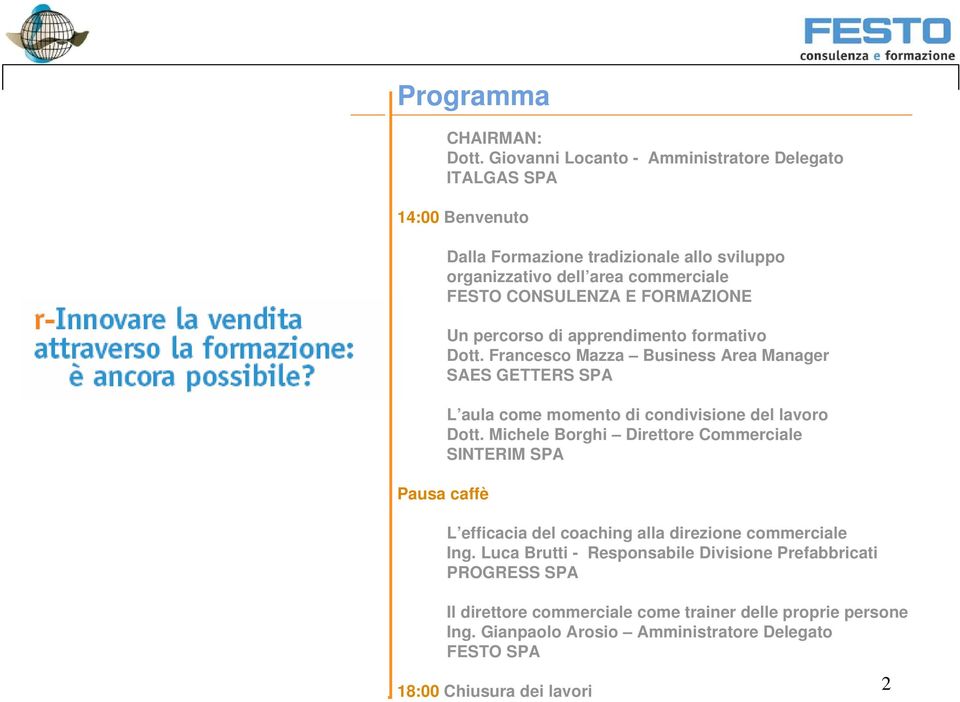 CONSULENZA E FORMAZIONE Un percorso di apprendimento formativo Dott.