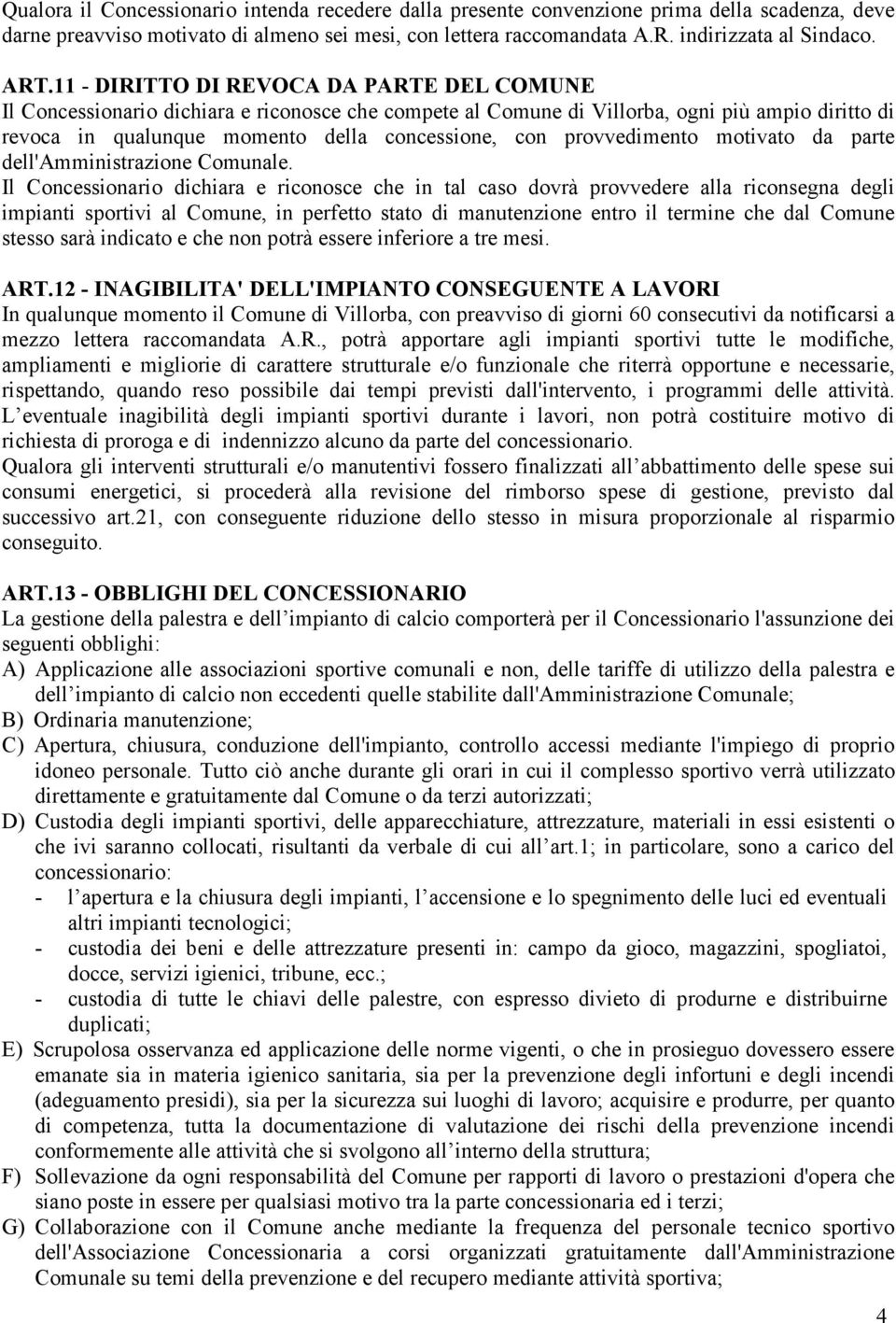 provvedimento motivato da parte dell'amministrazione Comunale.