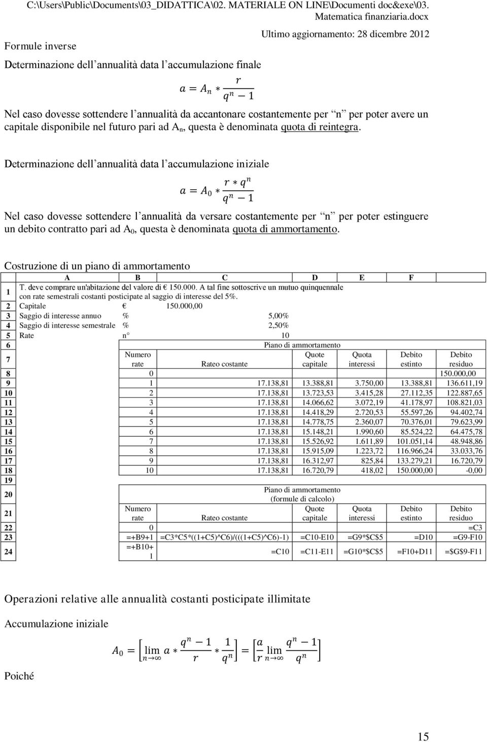 avere u capitale dispoibile el futuro pari ad A, questa è deomiata quota di reitegra.