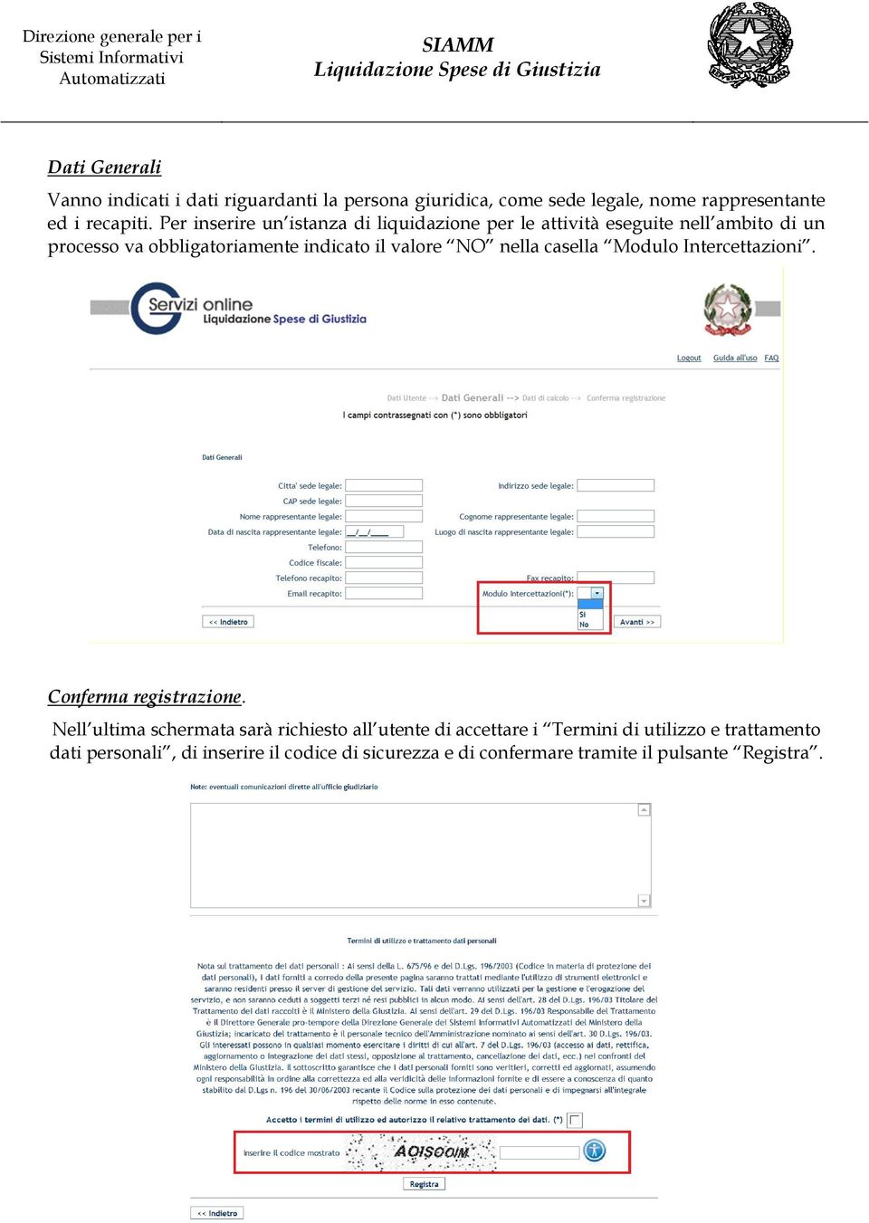 valore NO nella casella Modulo Intercettazioni. Conferma registrazione.