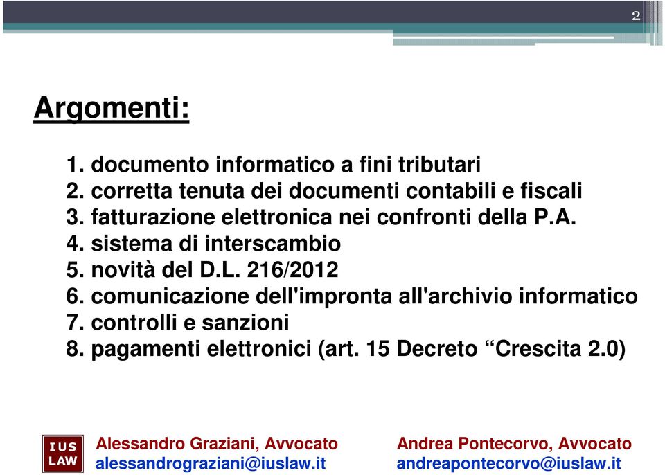 fatturazione elettronica nei confronti della P.A. 4. sistema di interscambio 5.