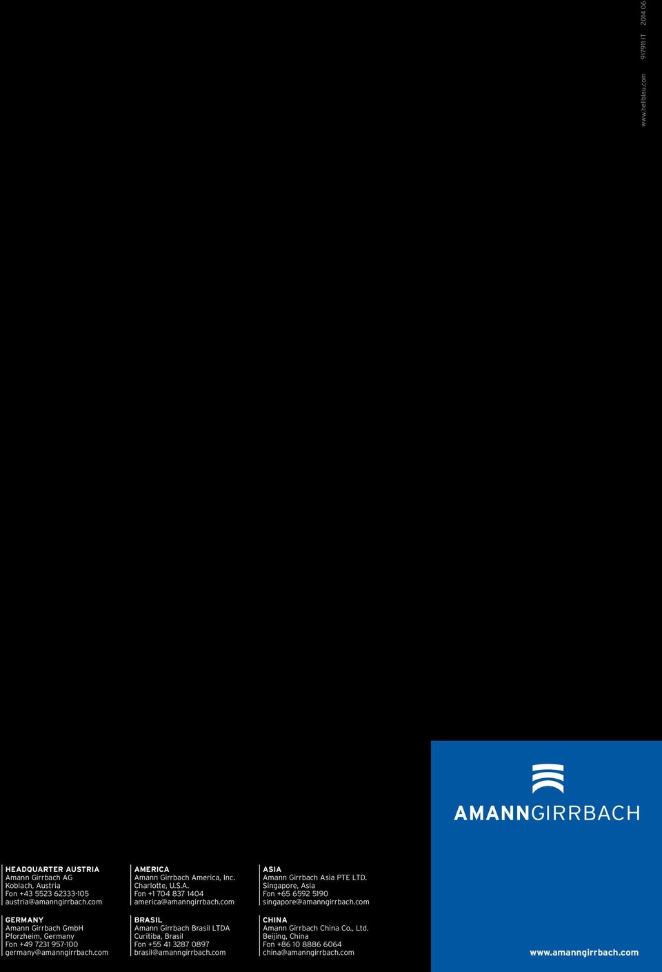 Singapore, Asia Fon +65 6592 5190 singapore@amanngirrbach.com GERMANY Amann Girrbach GmbH Pforzheim, Germany Fon +49 7231 957-100 germany@amanngirrbach.