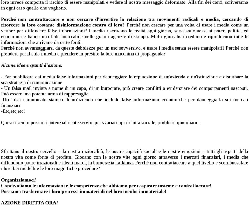 Perché non cercare per una volta di usare i media come un vettore per diffondere false informazioni?