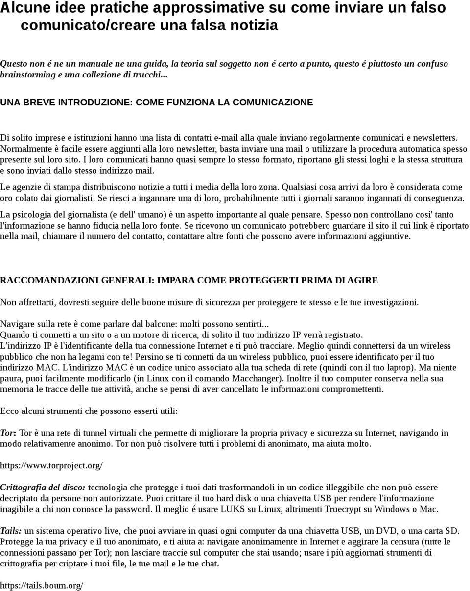 .. UNA BREVE INTRODUZIONE: COME FUNZIONA LA COMUNICAZIONE Di solito imprese e istituzioni hanno una lista di contatti e-mail alla quale inviano regolarmente comunicati e newsletters.