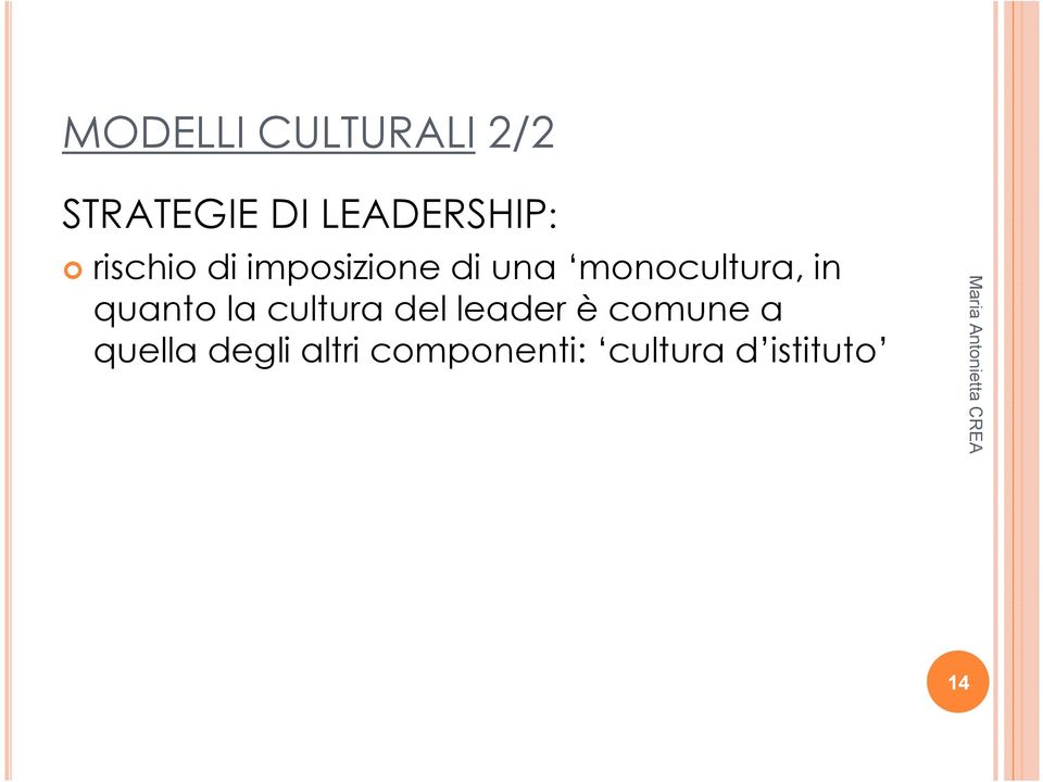 quanto la cultura del leader è comune a quella