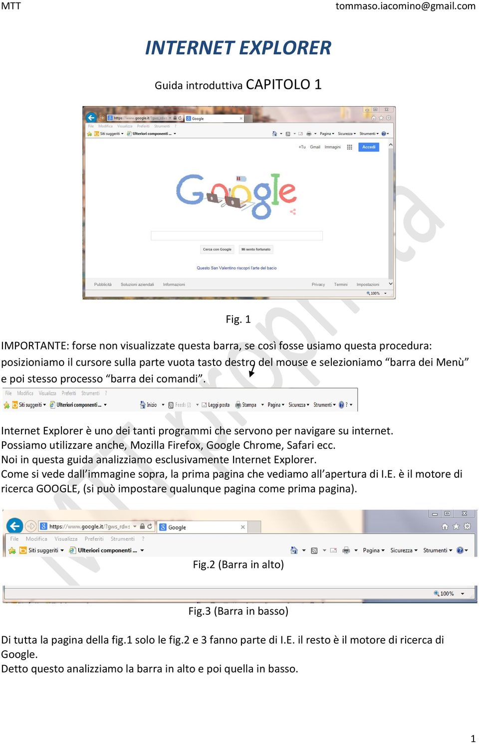 processo barra dei comandi. Internet Explorer è uno dei tanti programmi che servono per navigare su internet. Possiamo utilizzare anche, Mozilla Firefox, Google Chrome, Safari ecc.