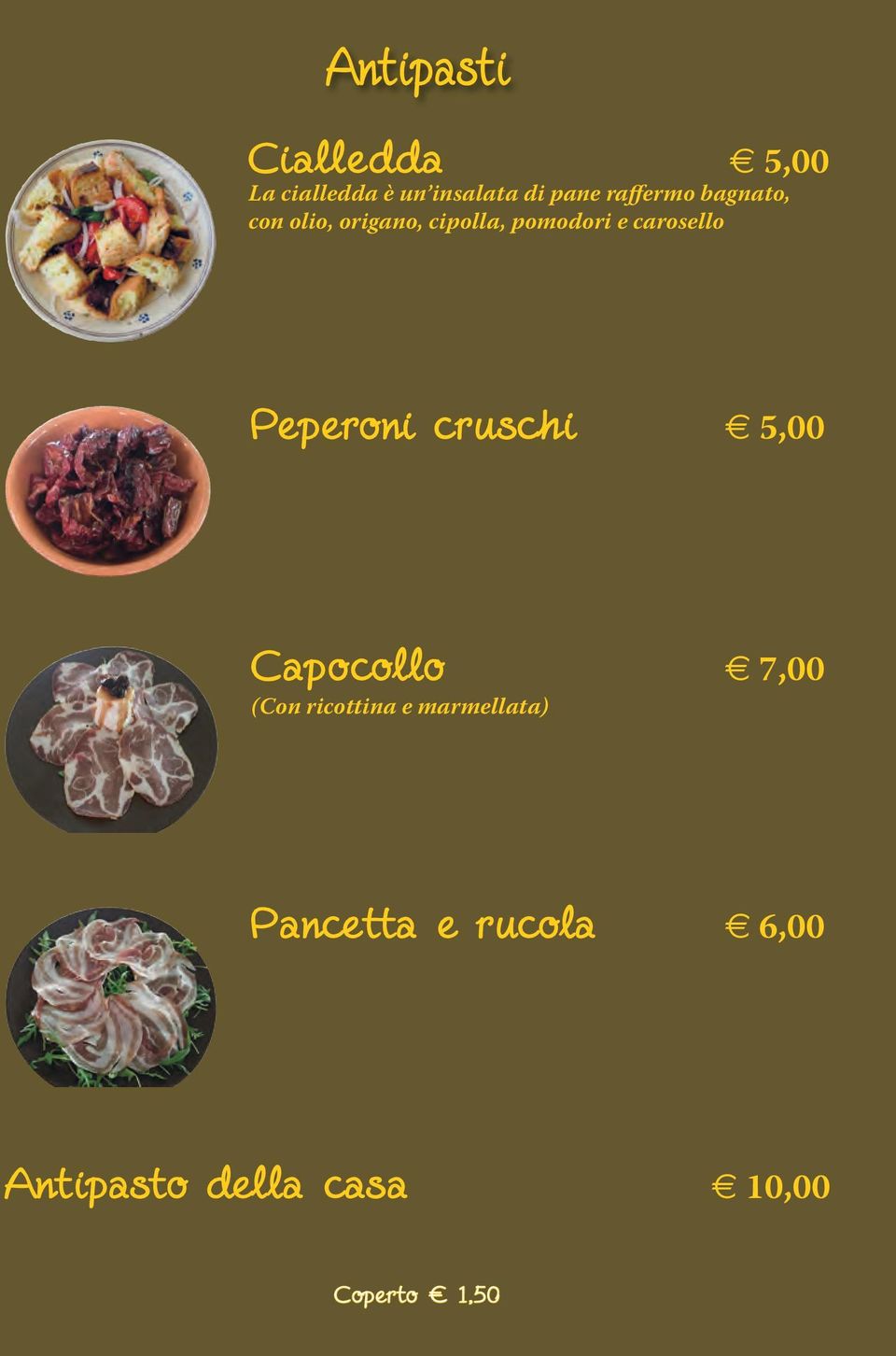 Peperoni cruschi e 5,00 Capocollo e 7,00 (Con ricottina e