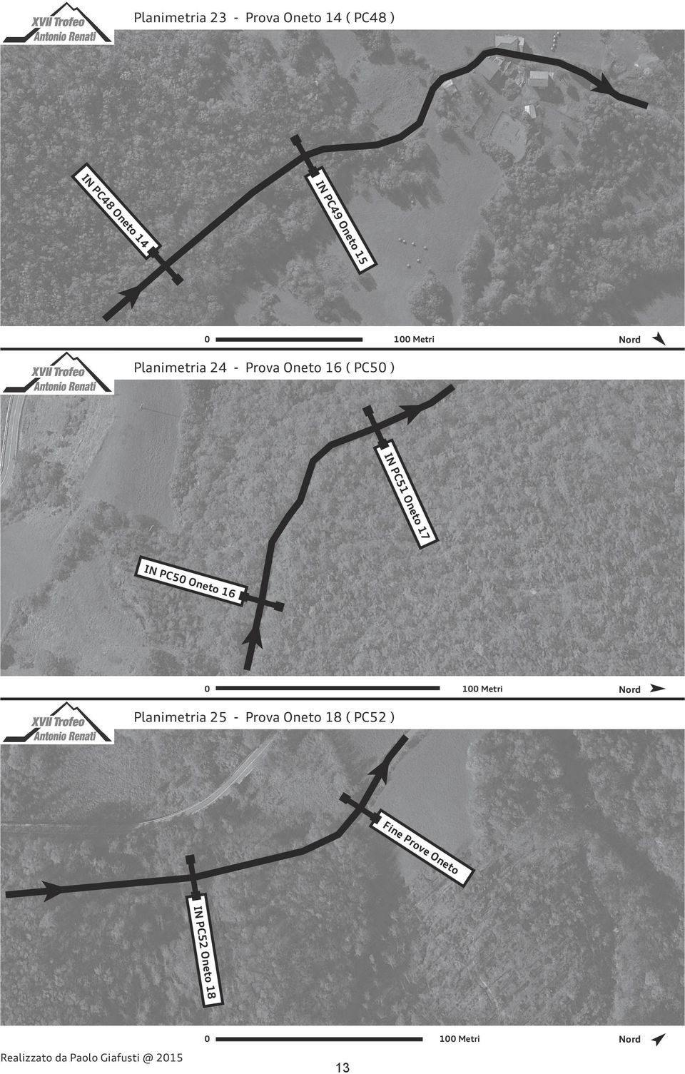 Oneto 16 0 Planimetria 25 - Prova Oneto 18 ( 52 ) 100 Metri Nord Fine