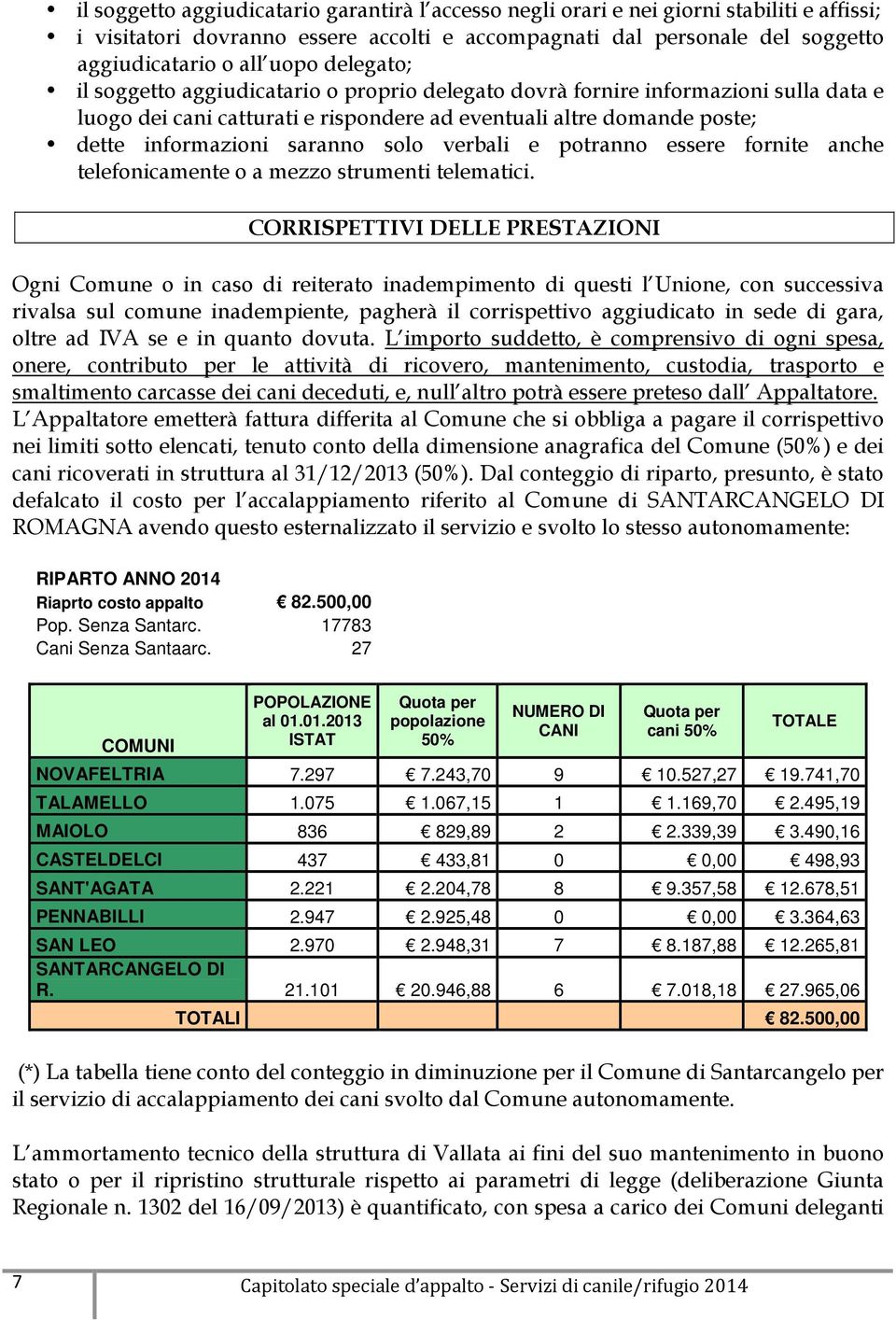 verbali e potranno essere fornite anche telefonicamente o a mezzo strumenti telematici.