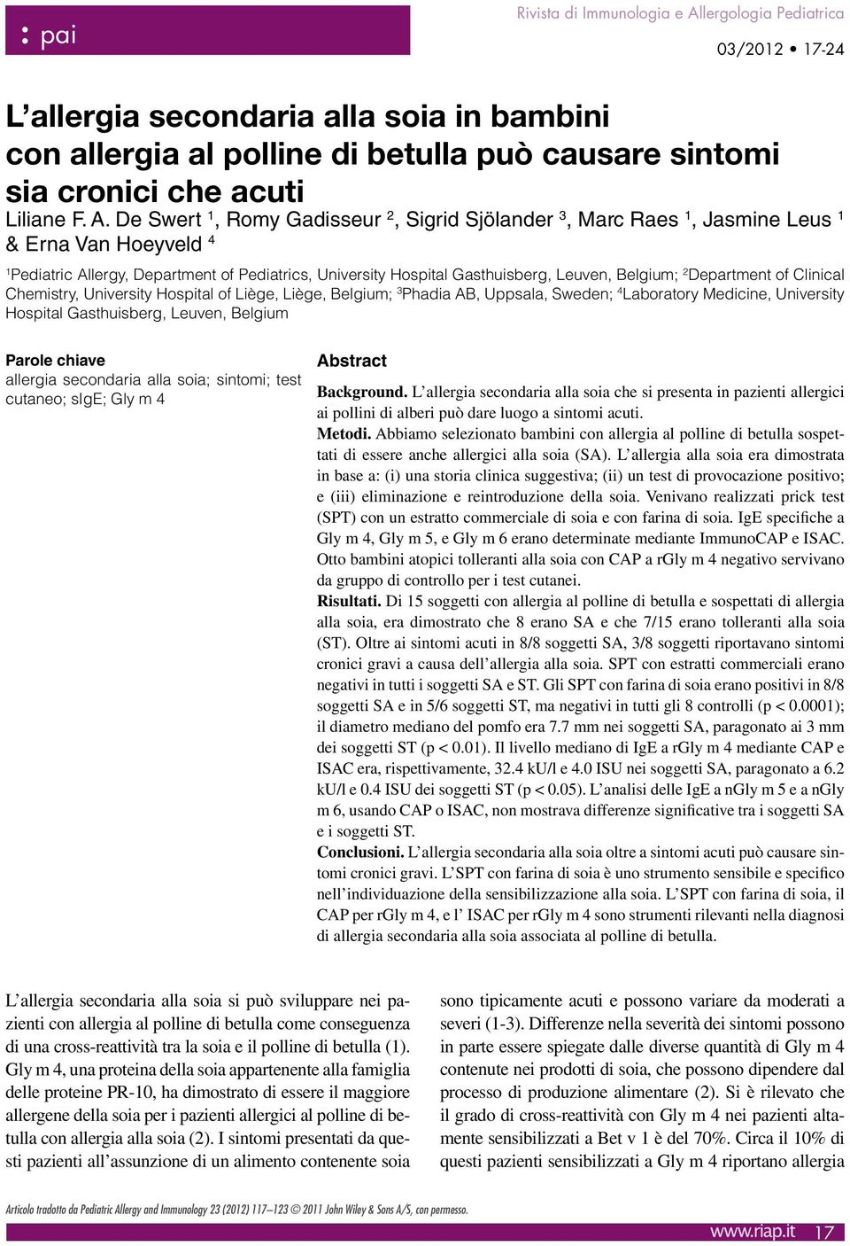 Belgium; 2 Department of Clinical Chemistry, University Hospital of Liège, Liège, Belgium; 3 Phadia AB, Uppsala, Sweden; 4 Laboratory Medicine, University Hospital Gasthuisberg, Leuven, Belgium