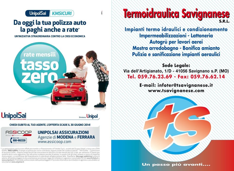 Impianti termo idraulici e condizionamento Impermeabilizzazioni - Lattoneria Autogrù per lavori aerei Mostra arredobagno - Bonifica amianto Pulizia e sanificazione impianti aeraulici Sede Legale: Via