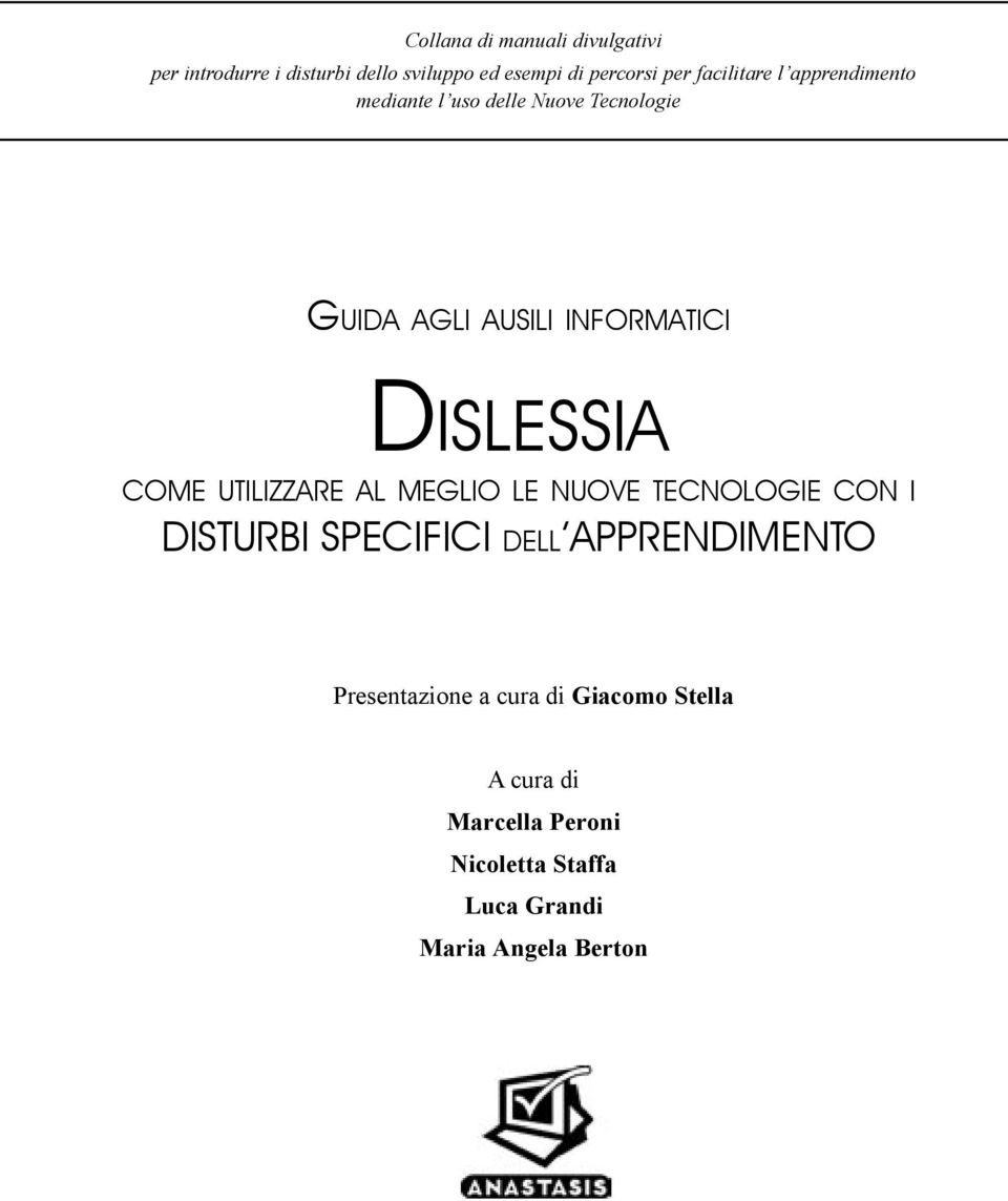 DISLESSIA COME UTILIZZARE AL MEGLIO LE NUOVE TECNOLOGIE CON I DISTURBI SPECIFICI DELL APPRENDIMENTO