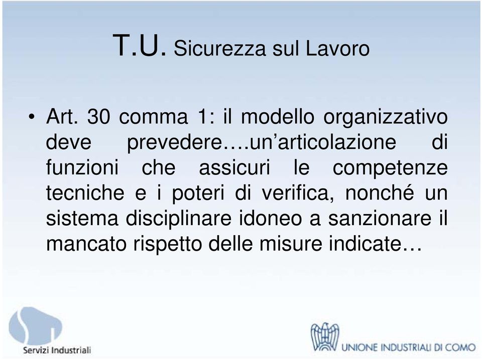 un articolazione di funzioni che assicuri le competenze tecniche