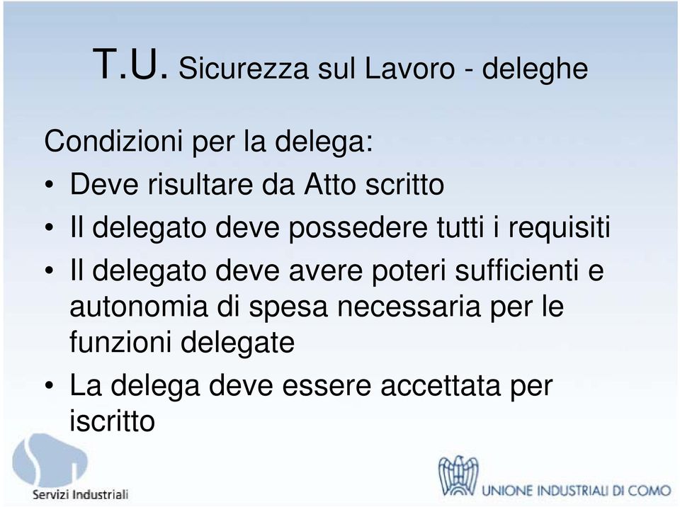 Il delegato deve avere poteri sufficienti e autonomia di spesa