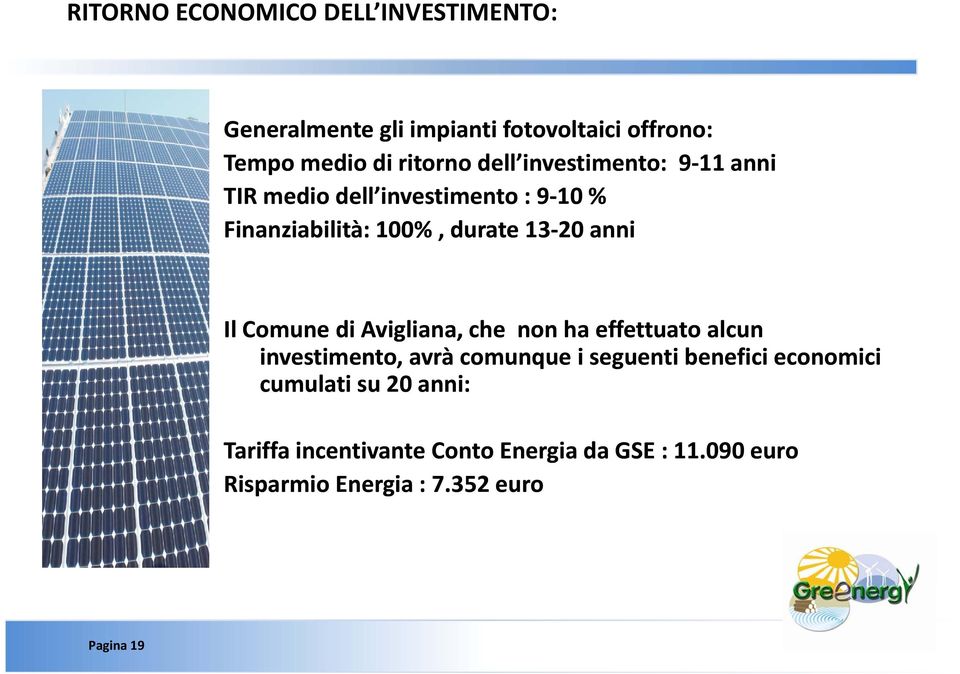 Comune di Avigliana, che non ha effettuato alcun investimento, avrà comunque i seguenti benefici economici