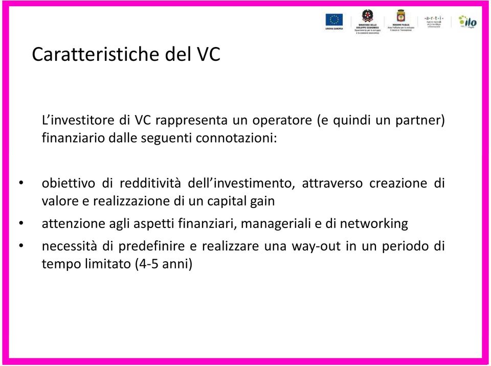 creazione di valore e realizzazione di un capital gain attenzione agli aspetti finanziari,