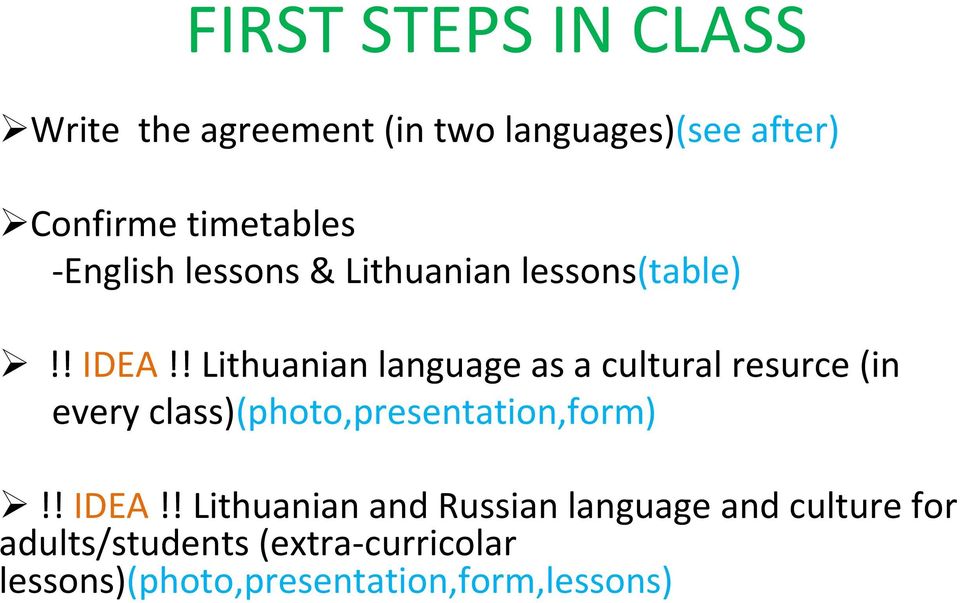 ! Lithuanian language as a cultural resurce (in every class)(photo,presentation,form)!