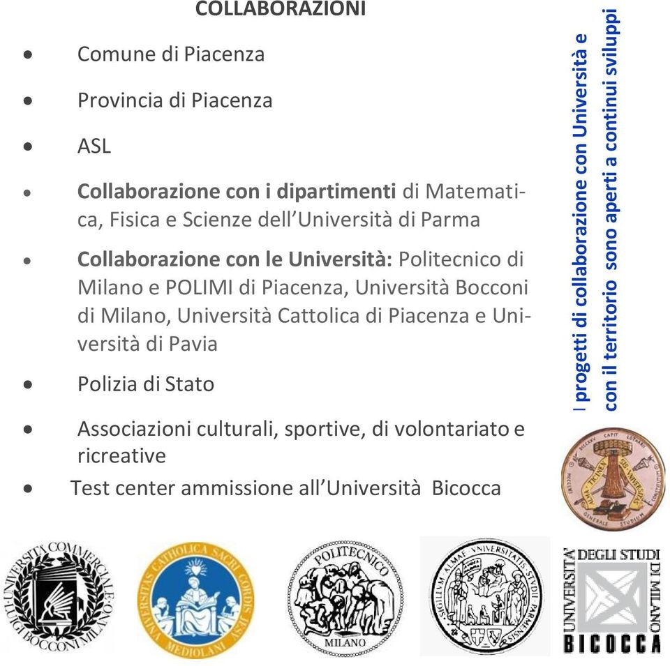POLIMI di Piacenza, Università Bocconi di Milano, Università Cattolica di Piacenza e Università di Pavia Polizia di Stato