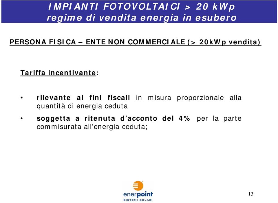 ai fini fiscali in misura proporzionale alla quantità di energia ceduta