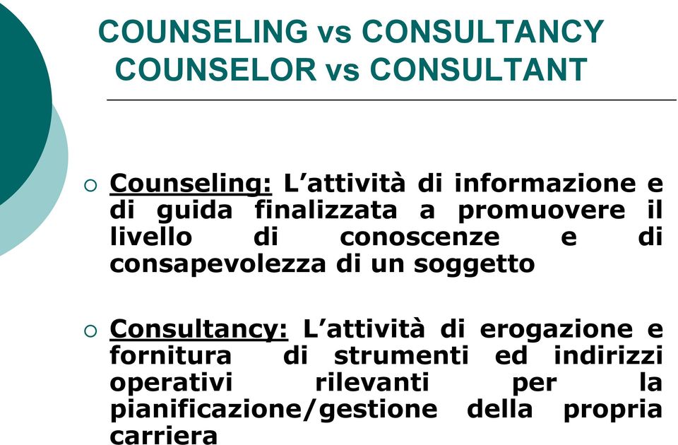 consapevolezza di un soggetto Consultancy: L attività di erogazione e fornitura di