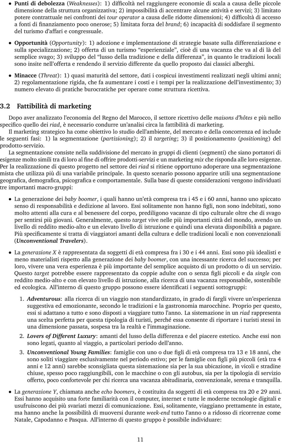 6) incapacità di soddisfare il segmento del turismo d affari e congressuale.