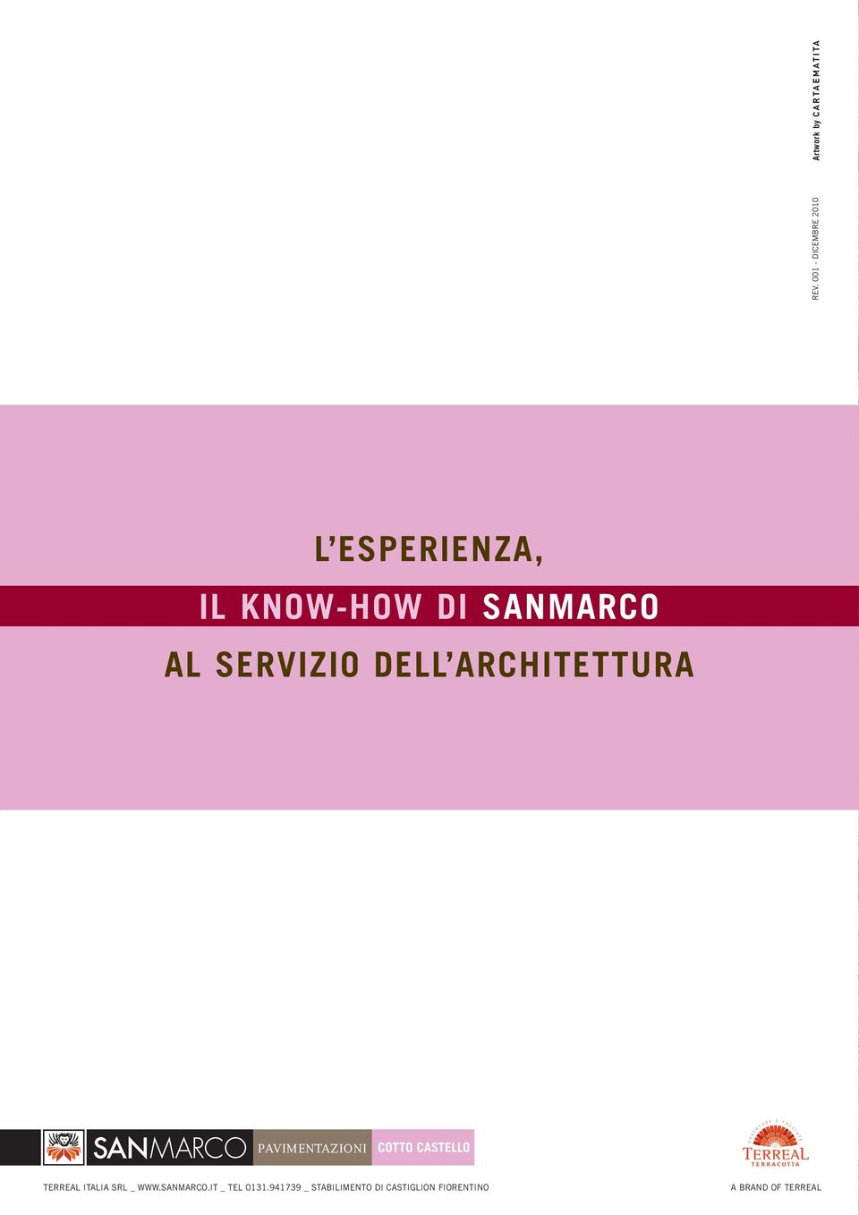 SANMARCO AL SERVIZIO DELL ARCHITETTURA R T U R E E F A C C PAVIMENTAZIONI