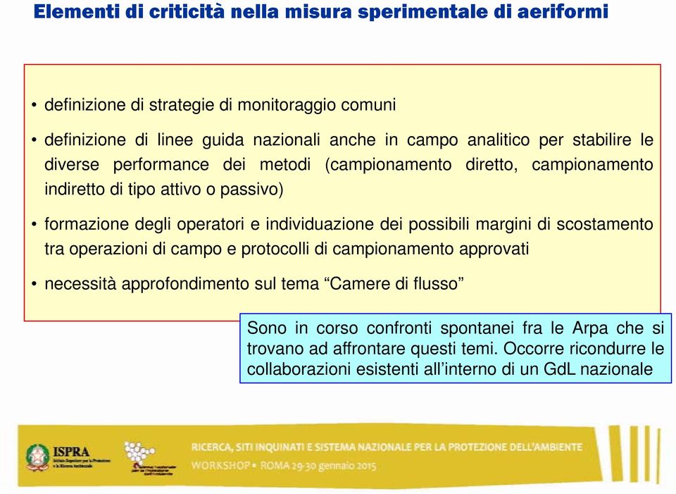 individuazione dei possibili margini di scostamento tra operazioni di campo e protocolli di campionamento approvati necessità approfondimento sul tema Camere di