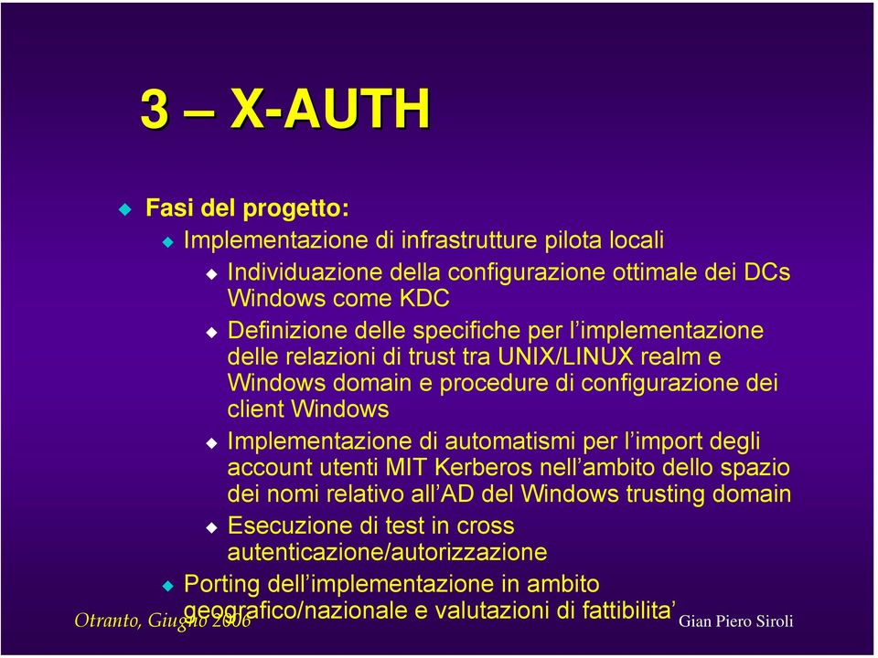 client Windows Implementazione di automatismi per l import degli account utenti MIT Kerberos nell ambito dello spazio dei nomi relativo all AD del