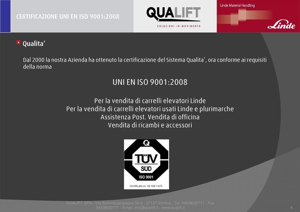 requisiti della norma UNI EN ISO 9001:2008 Per la vendita di carrelli elevatori Linde Per