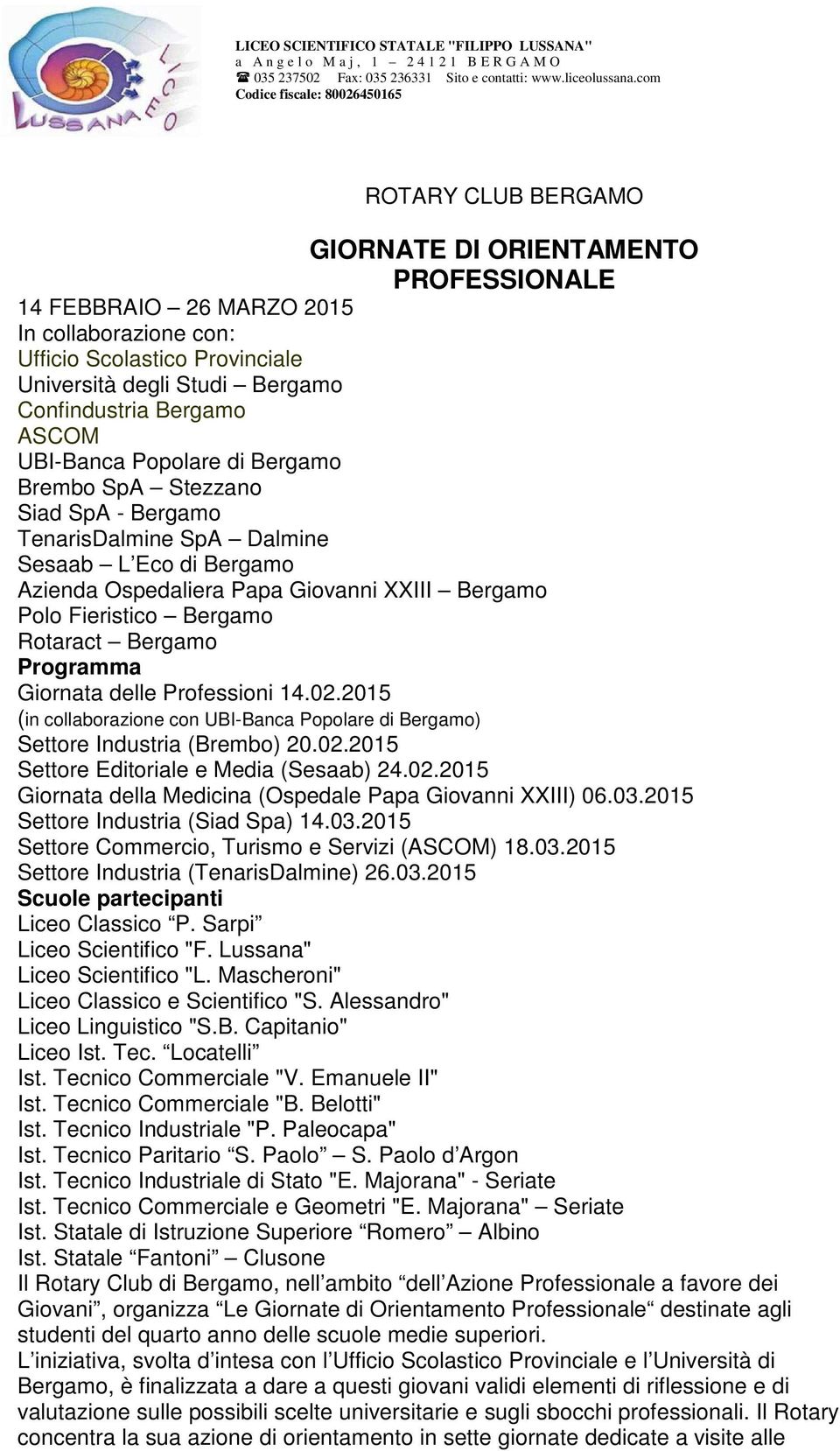 Rotaract Bergamo Programma Giornata delle Professioni 102015 (in collaborazione con UBI-Banca Popolare di Bergamo) Settore Industria (Brembo) 20.