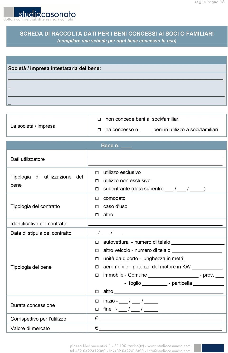 Dati utilizzatore Tipologia di utilizzazione del bene utilizzo esclusivo utilizzo non esclusivo subentrante (data subentro / / ) Tipologia del contratto Identificativo del contratto Data di stipula