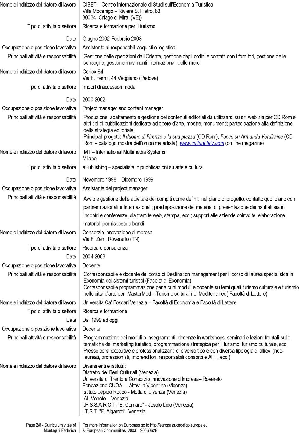 gestione degli ordini e contatti con i fornitori, gestione delle consegne, gestione movimenti Internazionali delle merci Coriex Srl Via E.