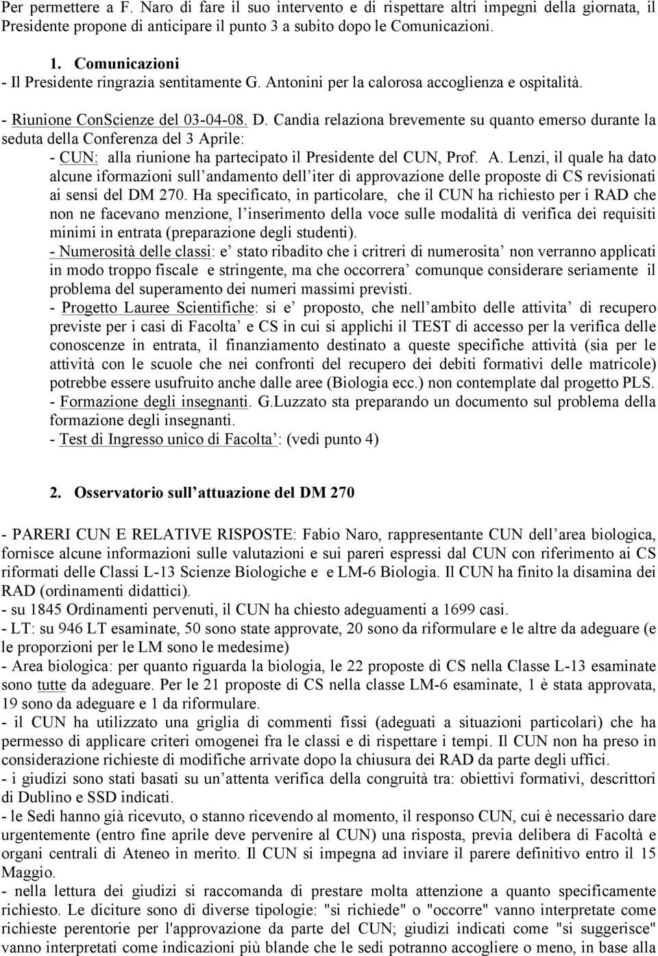 Candia relaziona brevemente su quanto emerso durante la seduta della Conferenza del 3 Ap