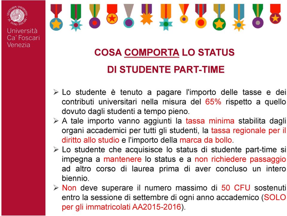 Ø A tale importo vanno aggiunti la tassa minima stabilita dagli organi accademici per tutti gli studenti, la tassa regionale per il diritto allo studio e l'importo della marca da