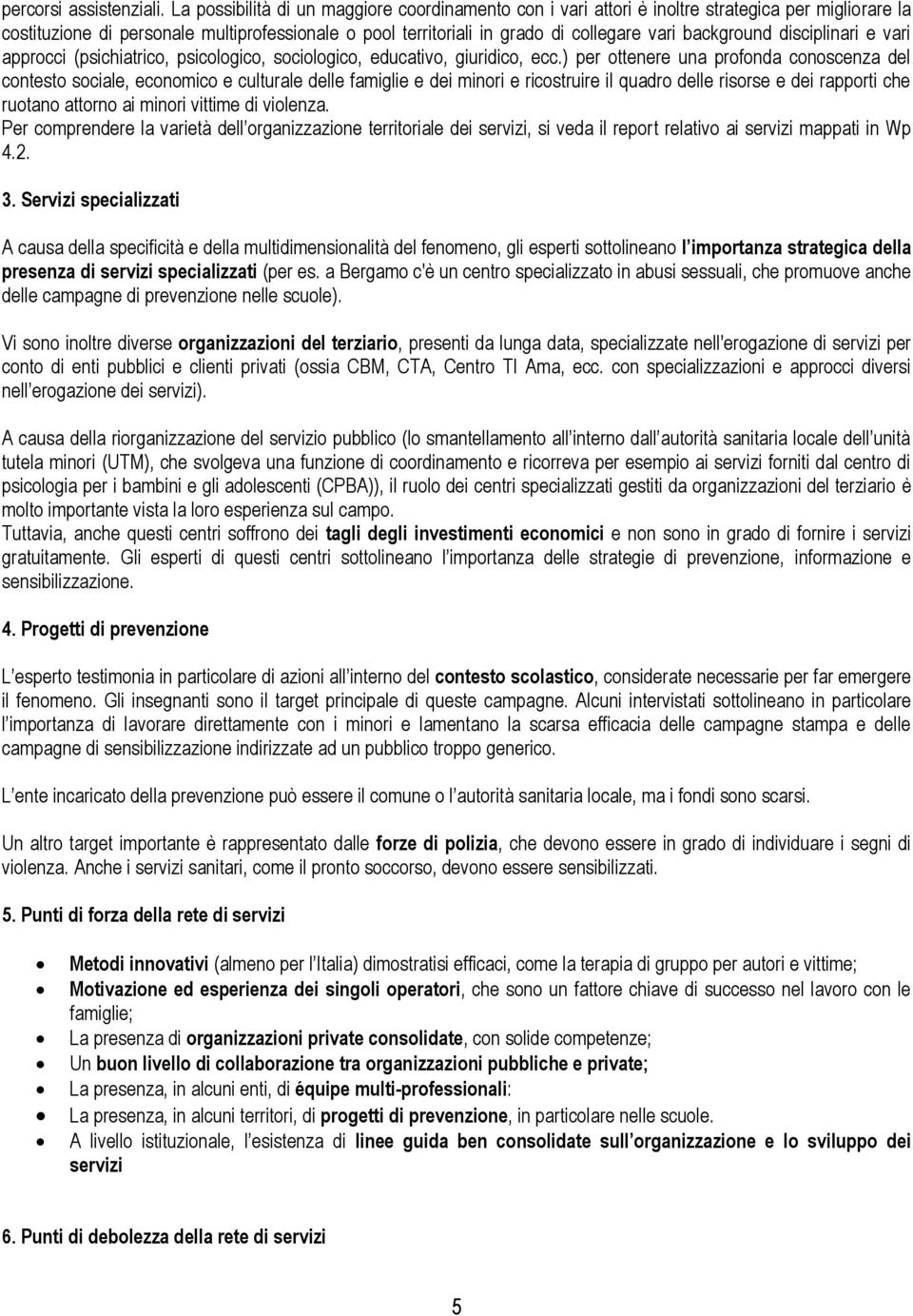 background disciplinari e vari approcci (psichiatrico, psicologico, sociologico, educativo, giuridico, ecc.