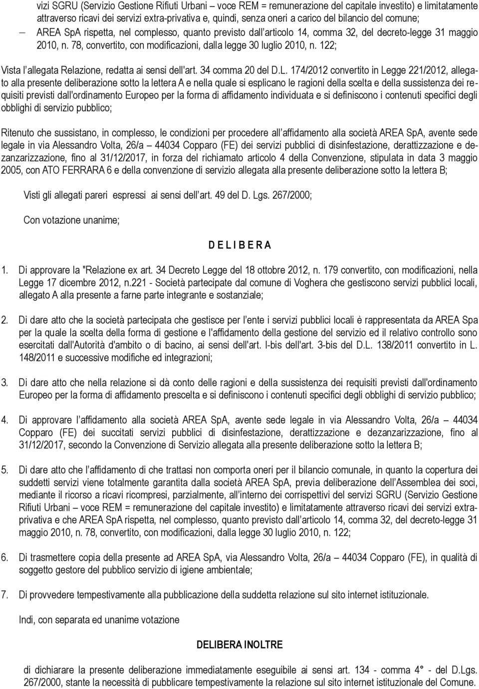 122; Vista l allegata Relazione, redatta ai sensi dell'art. 34 comma 20 del D.L.