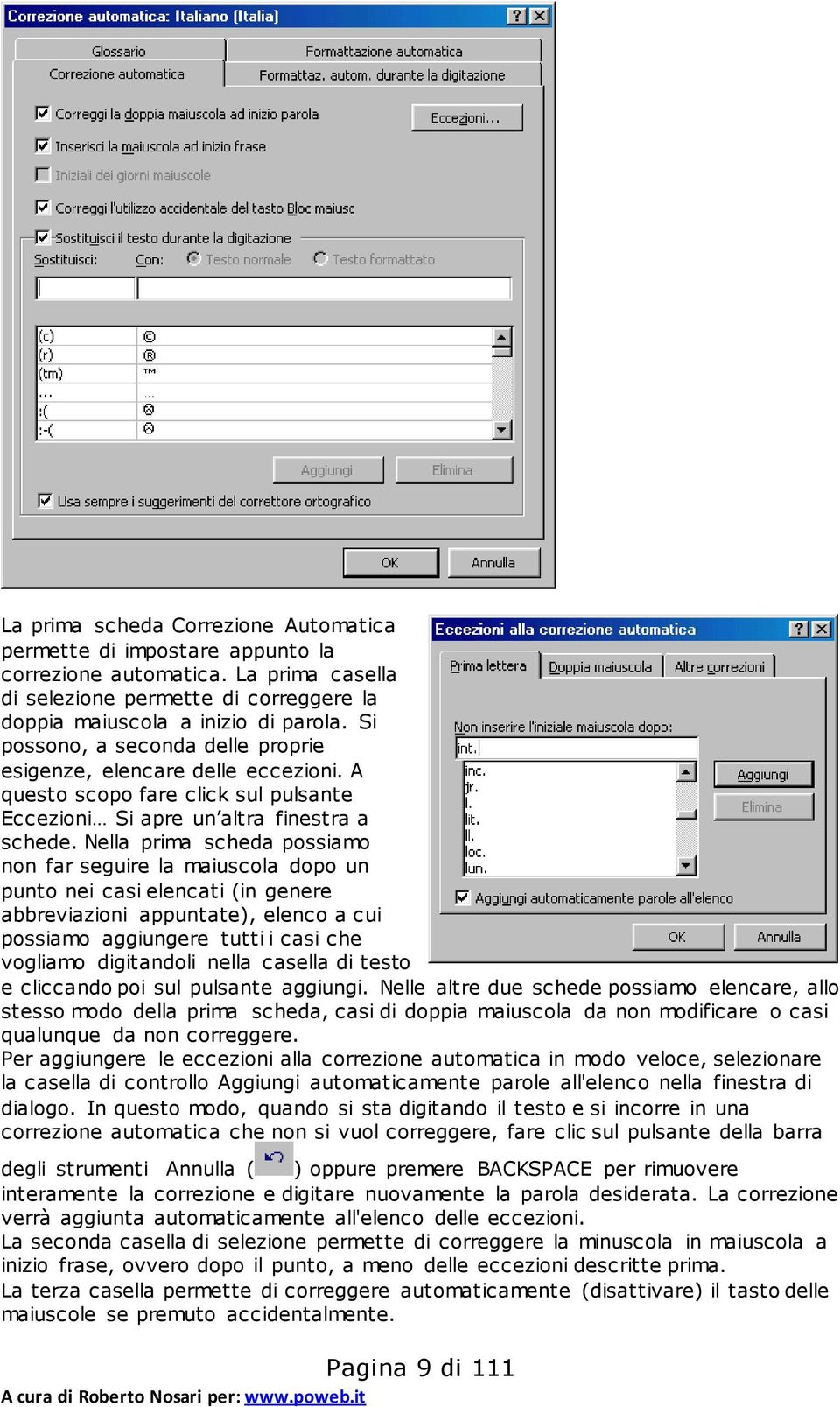 Nella prima scheda possiamo non far seguire la maiuscola dopo un punto nei casi elencati (in genere abbreviazioni appuntate), elenco a cui possiamo aggiungere tutti i casi che vogliamo digitandoli