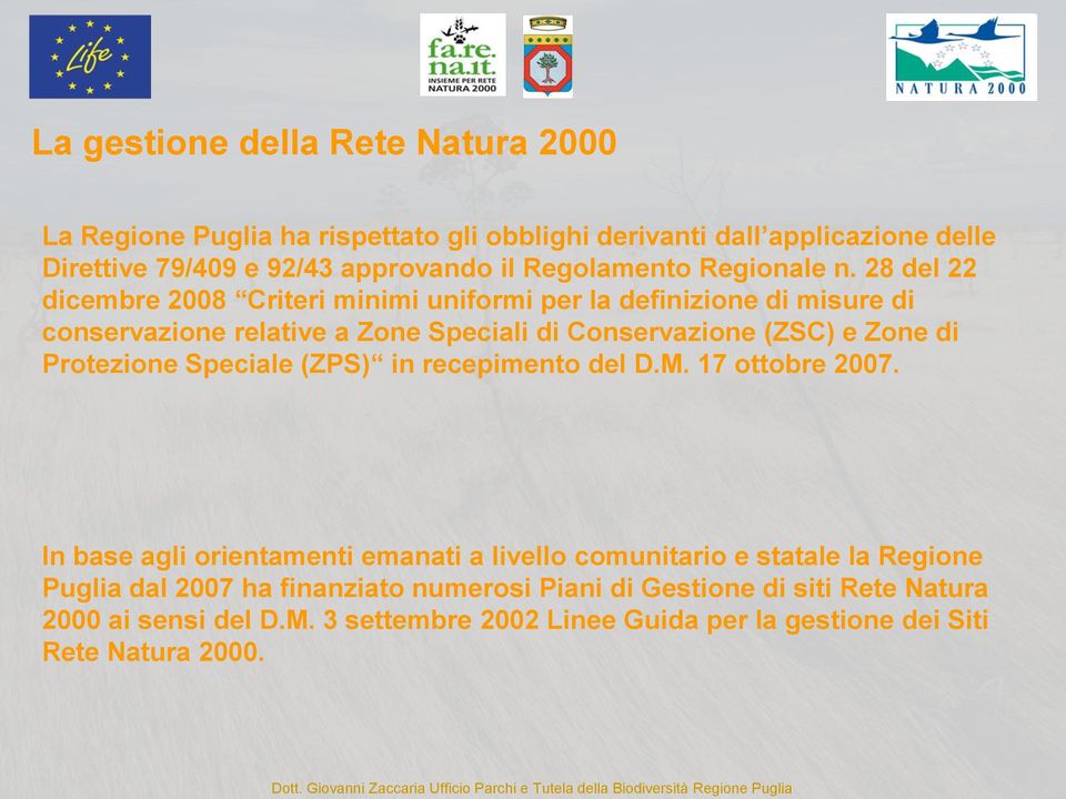 28 del 22 dicembre 2008 Criteri minimi uniformi per la definizione di misure di conservazione relative a Zone Speciali di Conservazione (ZSC) e Zone di