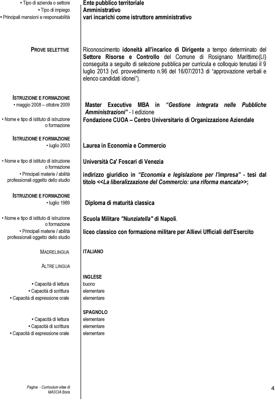 96 del 16/07/2013 di approvazione verbali e elenco candidati idonei ).