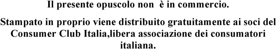 gratuitamente ai soci del Consumer Club