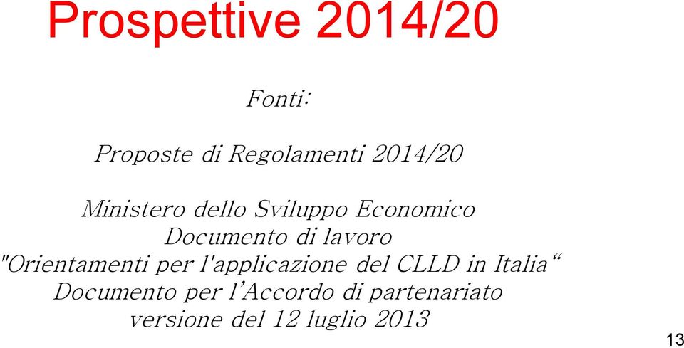 "Orientamenti per l'applicazione del CLLD in Italia