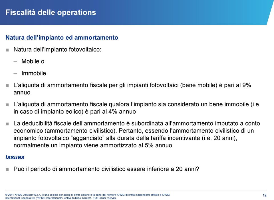 Pertanto, essendo l ammortamento civilistico di un impianto fotovoltaico agganciato alla durata della tariffa incentivante (i.e. 20 anni), normalmente un impianto viene ammortizzato al 5% annuo Issues Può il periodo di ammortamento civilistico essere inferiore a 20 anni?