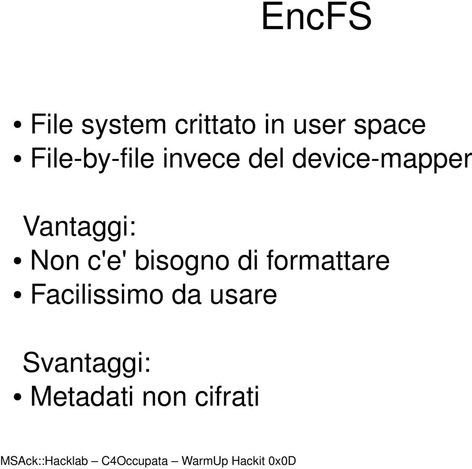 Vantaggi: Non c'e' bisogno di formattare