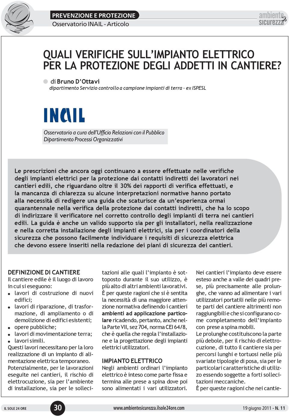 prescrizioni che ancora oggi continuano a essere effettuate nelle verifiche degli impianti elettrici per la protezione dai contatti indiretti dei lavoratori nei cantieri edili, che riguardano oltre