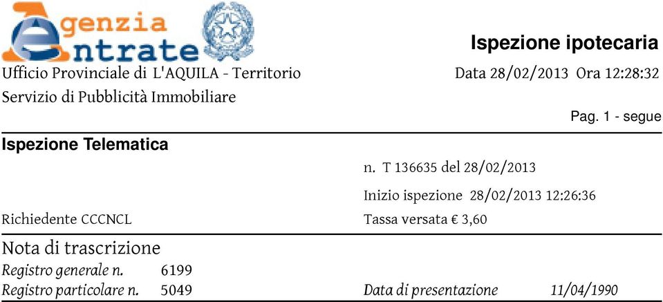 T 136635 del 28/02/2013 Inizio ispezione 28/02/2013 12:26:36 Richiedente CCCNCL Tassa versata