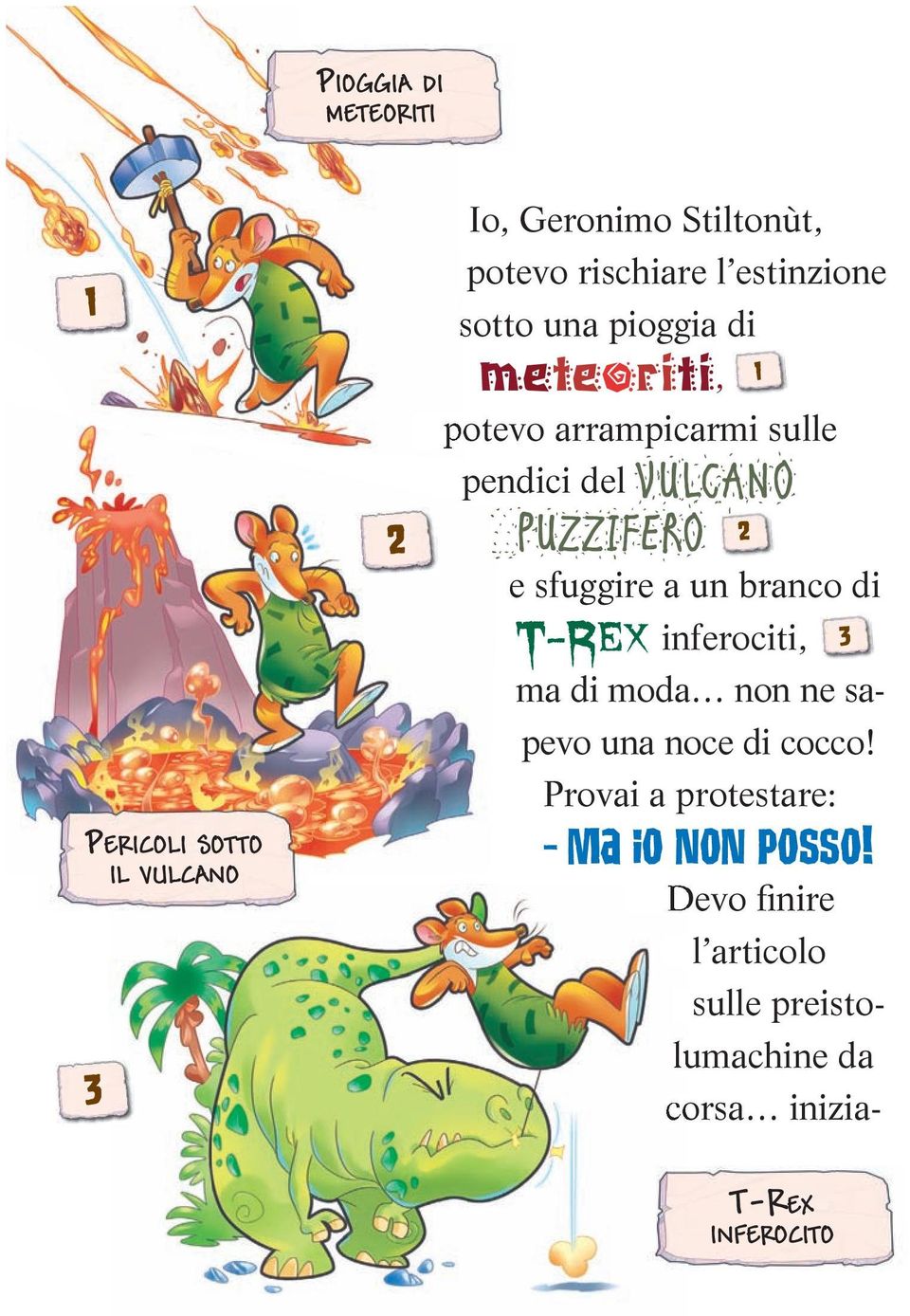 sfuggire a un branco di T-Rex inferociti, ma di moda non ne sapevo una noce di cocco!