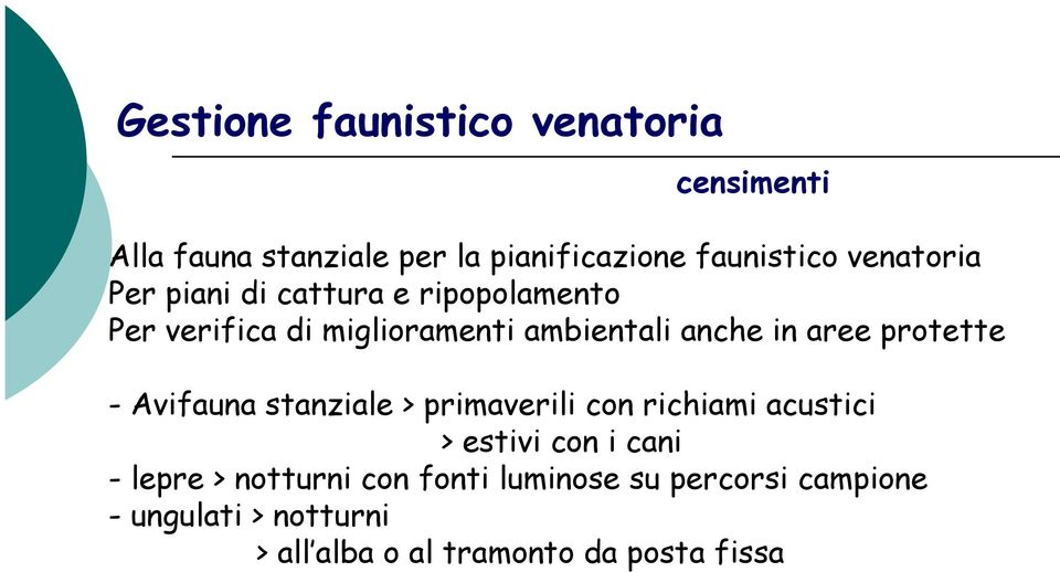 aree protette - Avifauna stanziale > primaverili con richiami acustici > estivi con i cani - lepre >