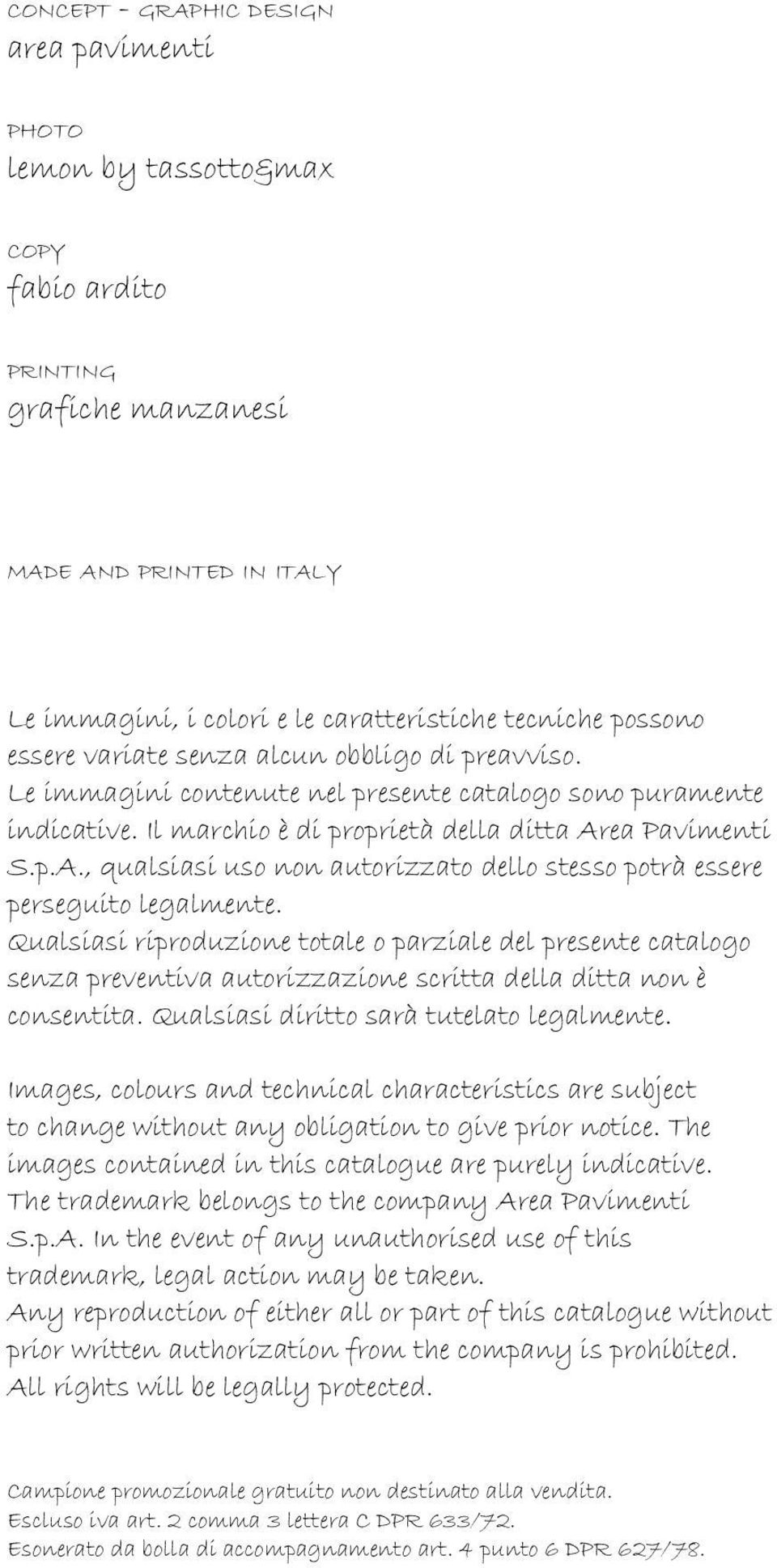 ea Pavimenti S.p.A., qualsiasi uso non autorizzato dello stesso potrà essere perseguito legalmente.